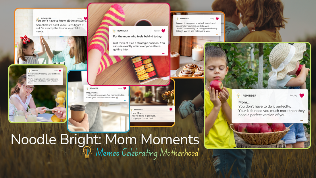 Mom Moments | Motivational Memes for Moms from Noodle Bright