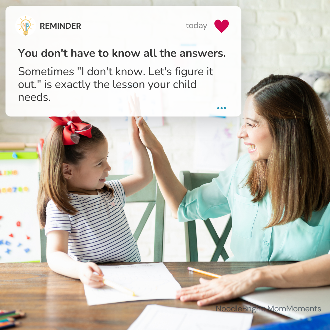 A woman and a young girl high-five at a wooden table, with a large text overlay on the left that reads, 'You don't have to know all the answers. Sometimes "I don't know.